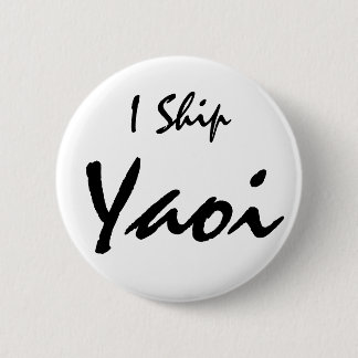 I Ship Yaoi Button