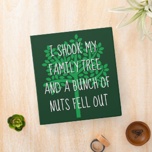 I Shook My Family Tree & A Bunch Of Nuts Fell Out 3 Ring Binder