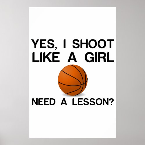 I SHOOT LIKE A GIRL BASKETBALL POSTER