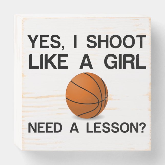 I SHOOT LIKE A GIRL BASKETBALL WOODEN BOX SIGN (Front Horizontal)