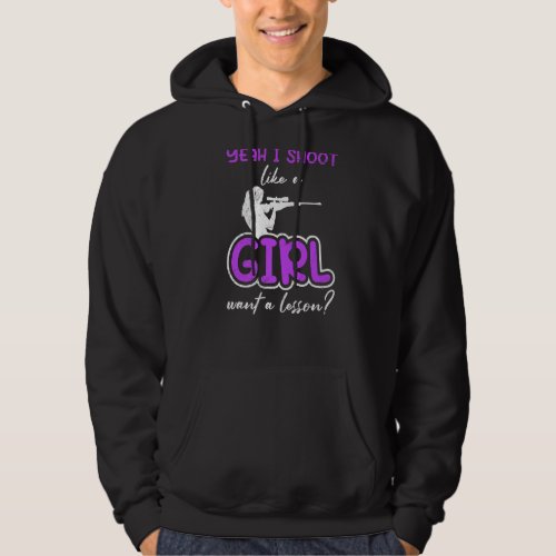 I Shoot Like A Girl Want A Lesson Shooting Queen Hoodie