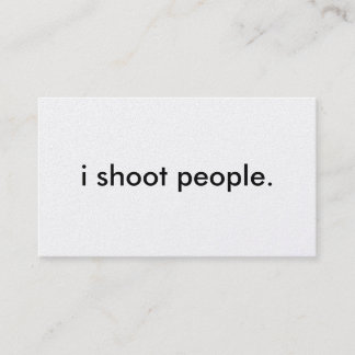 i shoot people. business card