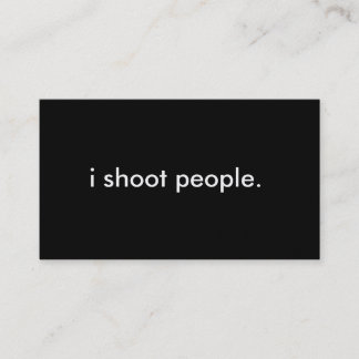 i shoot people. business card
