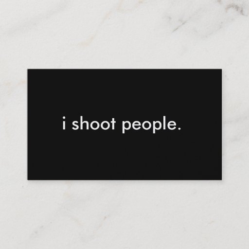 Customizable i shoot people. business card templates