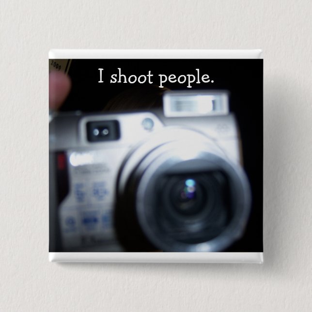 I shoot people. button (Front)