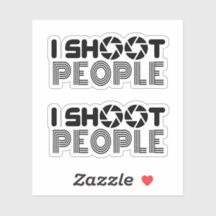 I shoot people funny photographer lover quote sticker