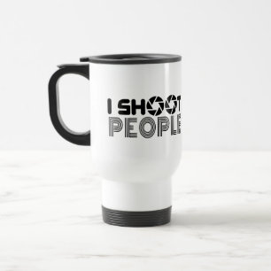 I shoot people funny photographer lover quote travel mug
