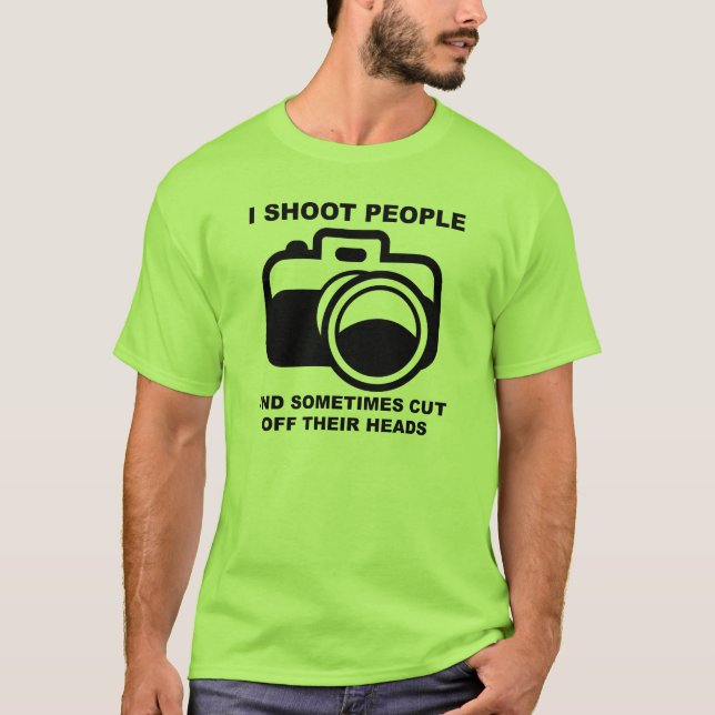 I Shoot People Funny Photographer Photography Shir T-Shirt (Front)