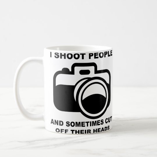 I Shoot People Funny Photography Photographer Mug | Zazzle.com