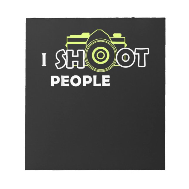 I Shoot People Photographer Camera Man Picture Notepad (Front)