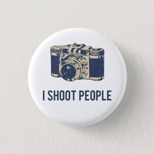 I Shoot People Photography Camera Pinback Button