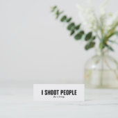I shoot people - Professional Photographer Mini Business Card (Standing Front)