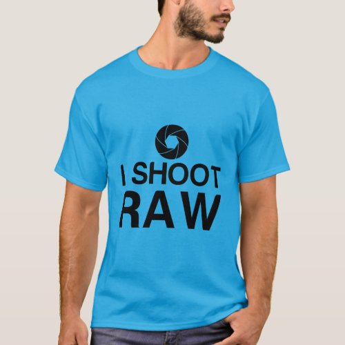 I SHOOT RAW T_Shirt