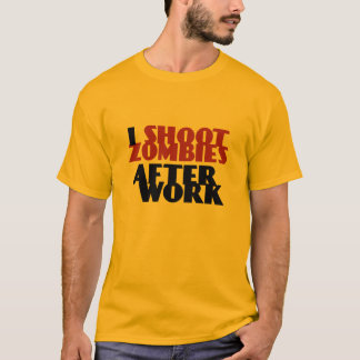 I Shoot Zombies After Work Funny T-shirt