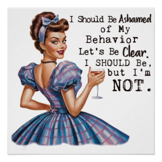 I Should be Ashamed of my Behavior Poster