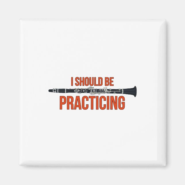 I Should Be Practicing Magnet (Front)