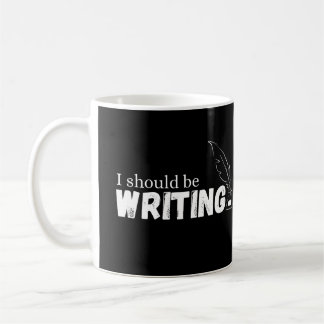 I should be writing: Words to Ignite Creativity Coffee Mug