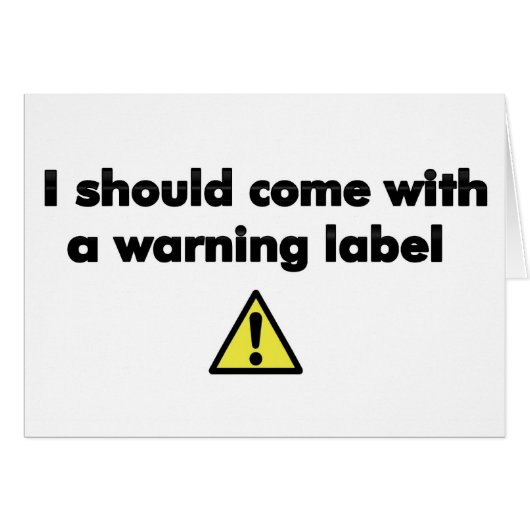 I should come with a warning label cards (Front Horizontal)