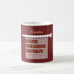 I Should Have Brought My Knitting - White Coffee Mug