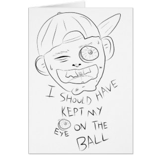 I SHOULD HAVE KEPT MY EYE ON THE BALL CARDS