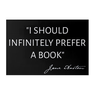 I Should Infinitely Prefer A Book I - Jane Austen Acrylic Print