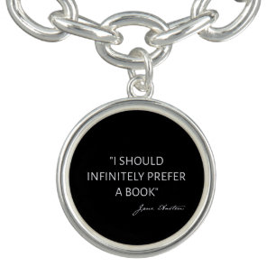 I Should Infinitely Prefer A Book I - Jane Austen Bracelet