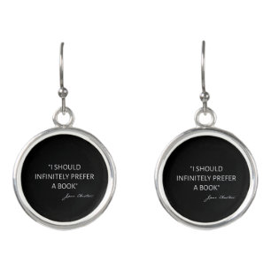 I Should Infinitely Prefer A Book I - Jane Austen Earrings