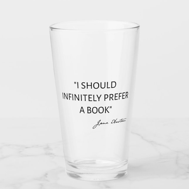 I Should Infinitely Prefer A Book I - Jane Austen Glass (Front)