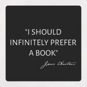 I Should Infinitely Prefer A Book I - Jane Austen Labels