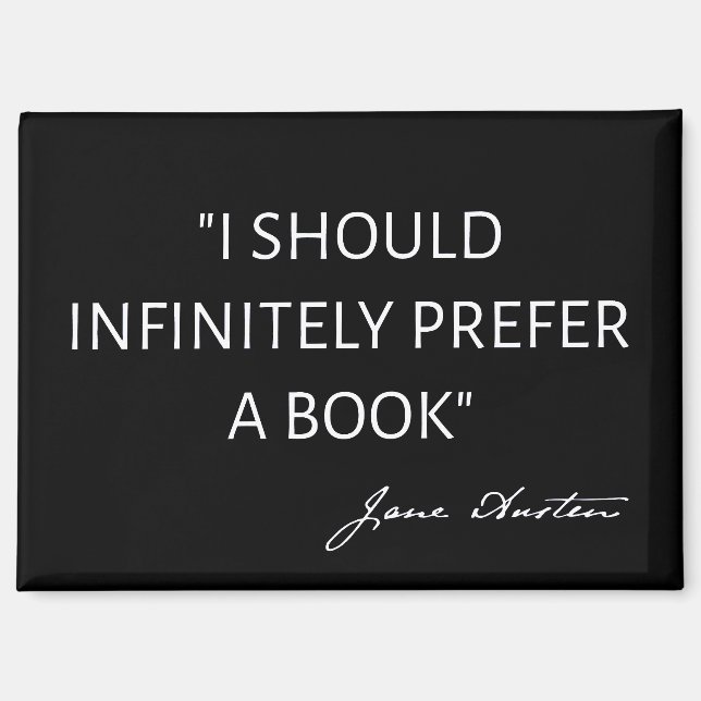 I Should Infinitely Prefer A Book I - Jane Austen Magnet (Front)