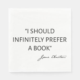 I Should Infinitely Prefer A Book I - Jane Austen Napkins