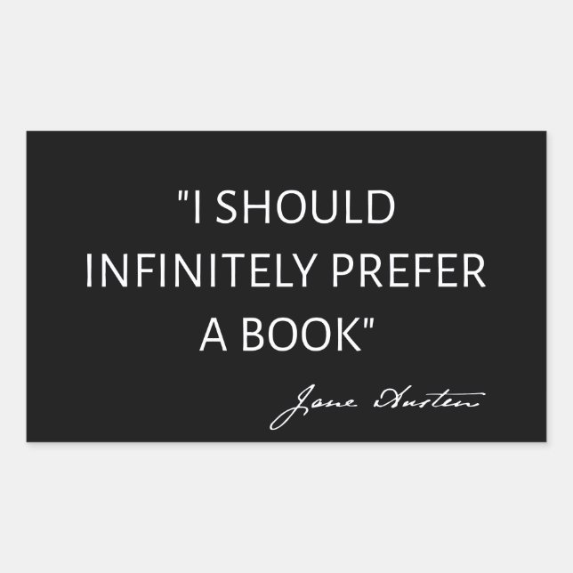 I Should Infinitely Prefer A Book I - Jane Austen Rectangular Sticker (Front)