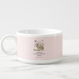 I Should Infinitely Prefer A Book II - Jane Austen Bowl