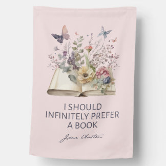 I Should Infinitely Prefer A Book II - Jane Austen House Flag