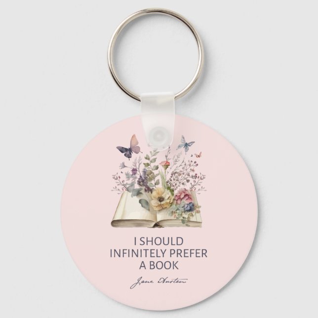 I Should Infinitely Prefer A Book II - Jane Austen Keychain (Front)