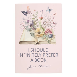 I Should Infinitely Prefer A Book II - Jane Austen Metal Print