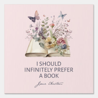 I Should Infinitely Prefer A Book II - Jane Austen Sign
