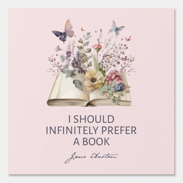 I Should Infinitely Prefer A Book II - Jane Austen Sign (Front)