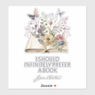 I Should Infinitely Prefer A Book II - Jane Austen Sticker