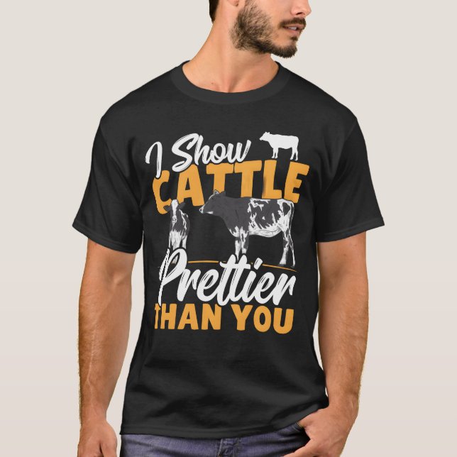 I Show Cattle Prettierhan You Cattle Show boy T-Shirt (Front)