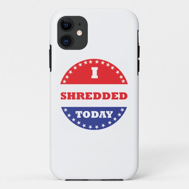 I Shredded Today Case-Mate iPhone Case (Back)