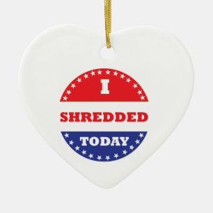 I Shredded Today Ceramic Ornament