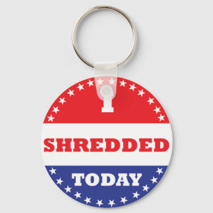 I Shredded Today Keychain