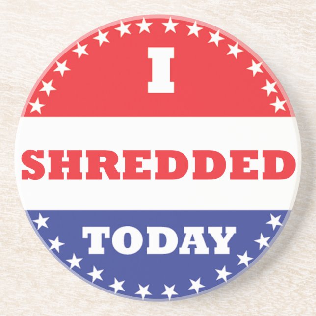 I Shredded Today Sandstone Coaster (Front)