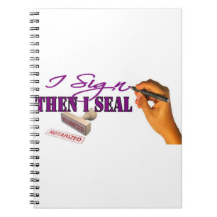 I Sign Then I Seal Notebook