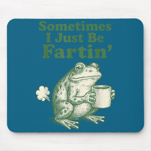 I Silly Just Sometimes Frog Fartin Mouse Pad (Front)