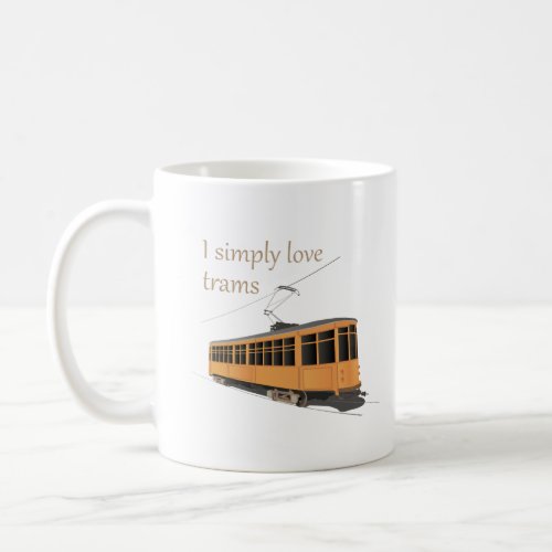 I Simply Love Trams Coffee Mug