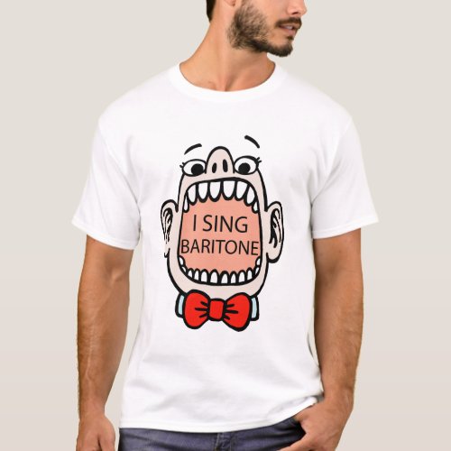 I Sing Baritone T_shirt