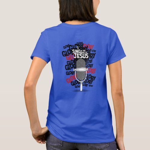 I Sing in the Name of Jesus T_Shirt