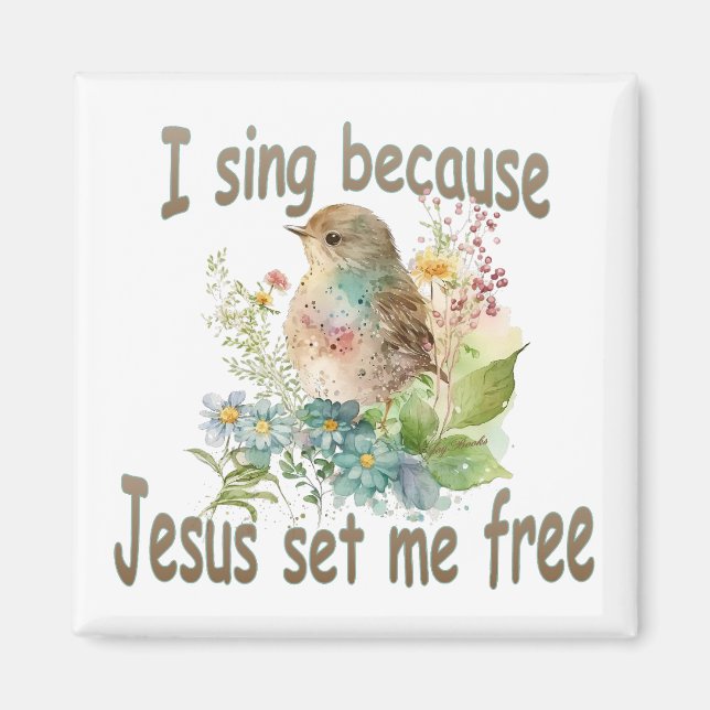 I Sing Square Christian Magnet Bird Flowers (Front)